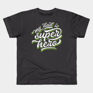 My Dad is My Super Hero Typography Kids T-Shirt